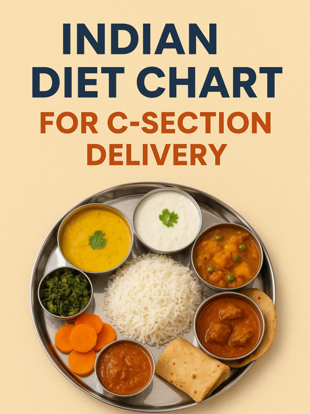 Essential Indian Diet Tips for C-Section Recovery