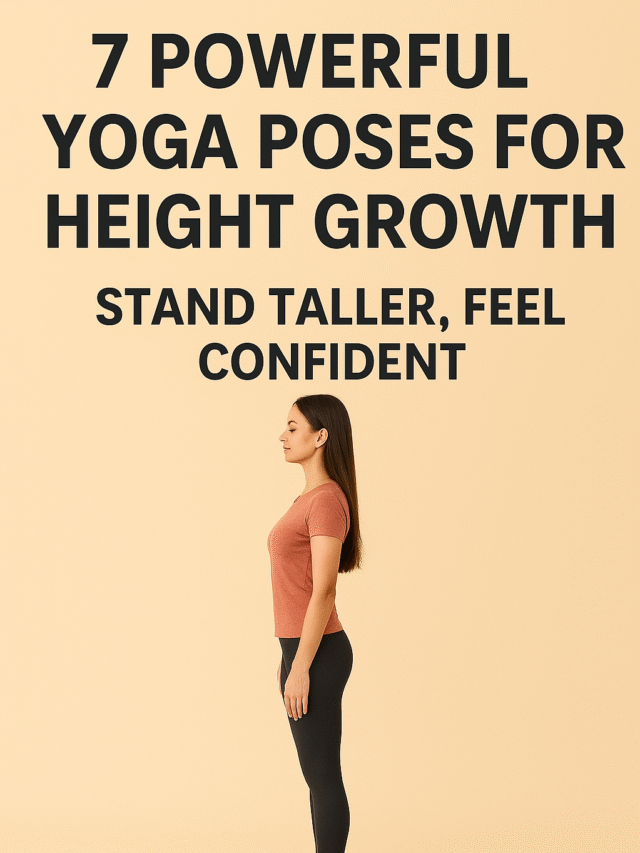 7 Powerful Yoga Poses for Height Growth